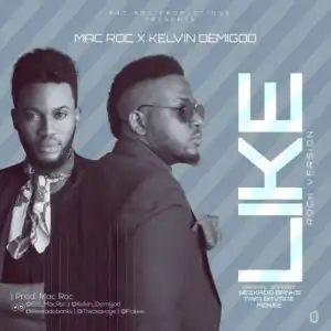 Mac Roc - LIKE [Rock Cover] Ft. Kelvin DemiGod, Reekado Banks, Tiwa Savage & Fiokee